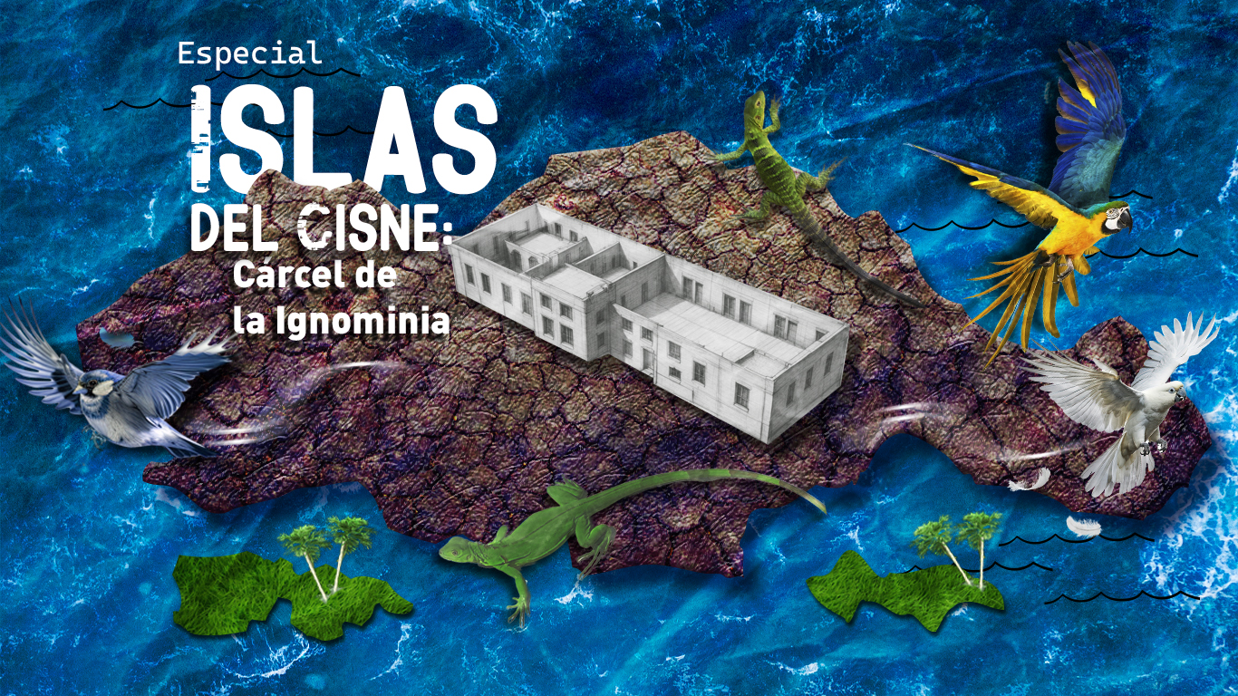 Especial Islas del Cisne: Cárcel de la Ignominia